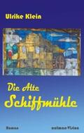 Klein |  Die Alte Schiffmühle | eBook | Sack Fachmedien