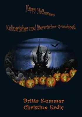 Kummer / Erdiç |  Happy Halloween - Kulinarischer und literarischer Gruselspaß | eBook | Sack Fachmedien