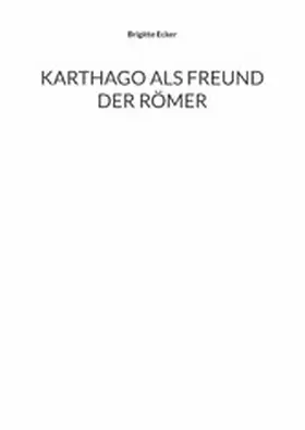 Ecker |  Karthago als Freund der Römer | eBook | Sack Fachmedien