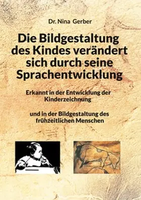 Gerber |  Die Bildgestaltung des Kindes verändert sich durch seine Sprachentwicklung | Buch |  Sack Fachmedien