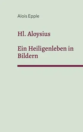 Epple | Hl. Aloysius | Buch | 978-3-7578-7858-0 | www.sack.de