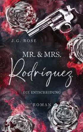 Rose |  Mr. & Mrs. Rodríguez - Die Entscheidung | Buch |  Sack Fachmedien