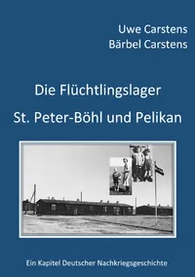 Carstens |  Die Flüchtlingslager St. Peter-Böhl und Pelikan | Buch |  Sack Fachmedien