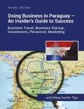 Teicher |  Doing Business in Paraguay - An Insider's Guide to Success | Buch |  Sack Fachmedien