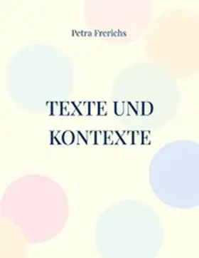 Frerichs |  Texte und Kontexte | eBook | Sack Fachmedien