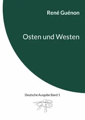 Guénon / Steinke |  Osten und Westen | eBook | Sack Fachmedien