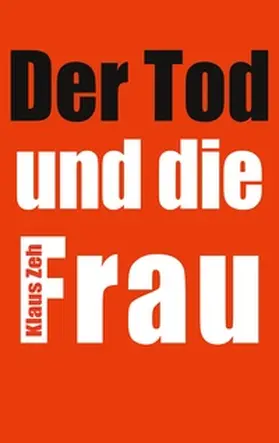 Zeh |  Der Tod und die Frau | Buch |  Sack Fachmedien