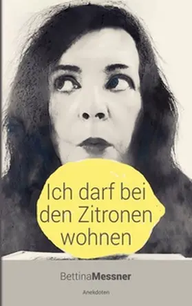 Messner |  Ich darf bei den Zitronen wohnen | Buch |  Sack Fachmedien