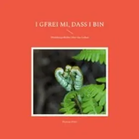 Fritz |  I gfrei mi, dass i bin | eBook | Sack Fachmedien