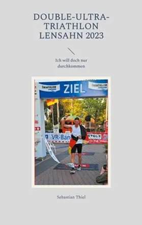 Thiel |  Double-Ultra-Triathlon Lensahn 2023 | Buch |  Sack Fachmedien