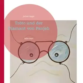 Nagel |  Tröto und der Diamant von Panjab | Buch |  Sack Fachmedien