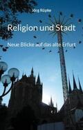 Rüpke |  Religion und Stadt | Buch |  Sack Fachmedien