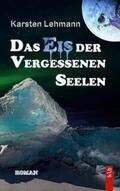 Lehmann |  Das Eis der vergessenen Seelen | Buch |  Sack Fachmedien