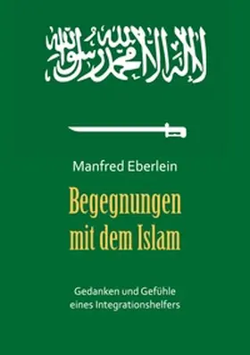 Eberlein |  Begegnungen mit dem Islam | Buch |  Sack Fachmedien