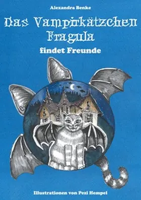 Benke |  Das Vampirkätzchen Fragula - findet Freunde | Buch |  Sack Fachmedien