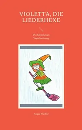 Pfeiffer |  Violetta, die Liederhexe | eBook | Sack Fachmedien