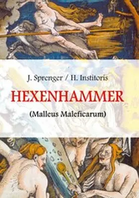 Sprenger / Institoris |  Malleus Maleficarum, das ist: Der Hexenhammer | eBook | Sack Fachmedien