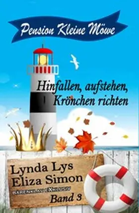 Lys / Simon |  Pension Kleine Möwe Band 3: Hinfallen, aufstehen, Krönchen richten | eBook | Sack Fachmedien