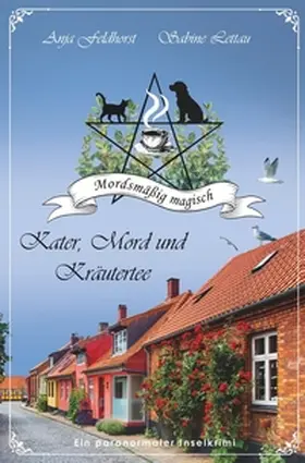 Feldhorst / Lettau |  Kater, Mord und Kräutertee | Buch |  Sack Fachmedien