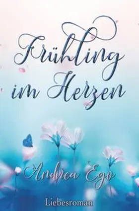 Ego |  Frühling im Herzen | Buch |  Sack Fachmedien