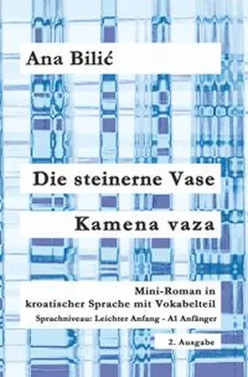 Bilic |  Die steinerne Vase / Kamena vaza | Buch |  Sack Fachmedien