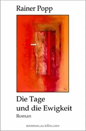 Popp |  Die Tage und die Ewigkeit | eBook | Sack Fachmedien