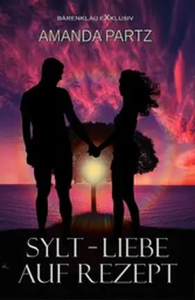 Partz |  Sylt - Liebe auf Rezept | eBook | Sack Fachmedien