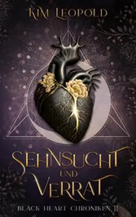 Leopold |  Sehnsucht und Verrat - Black Heart Chroniken 2 | eBook | Sack Fachmedien