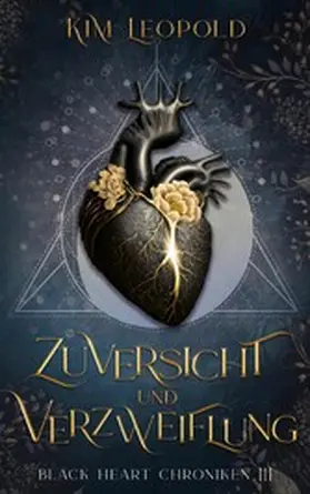 Leopold |  Zuversicht und Verzweiflung - Black Heart Chroniken 3 | eBook | Sack Fachmedien