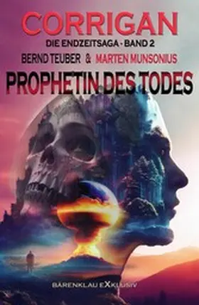 Munsonius / Teuber |  Corrigan - Die Endzeitsaga, Band 2: Prophetin des Todes | eBook | Sack Fachmedien