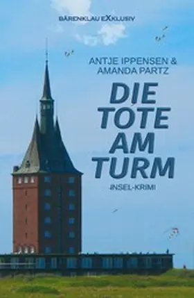 Partz / Ippensen |  Die Tote am Turm - Ein Insel-Krimi | eBook | Sack Fachmedien