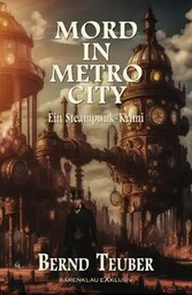 Teuber |  Mord in Metrocity - Ein Steampunk-Krimi | eBook | Sack Fachmedien