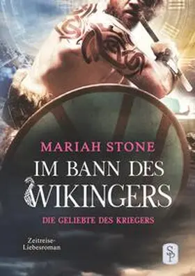 Stone |  Die Geliebte des Kriegers - Vierter Band der Im Bann des Wikingers-Reihe | Buch |  Sack Fachmedien