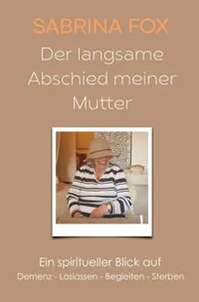 Fox |  Der langsame Abschied meiner Mutter | Buch |  Sack Fachmedien