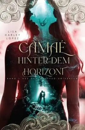 Lopez |  Camaé - Hinter dem Horizont - | Buch |  Sack Fachmedien