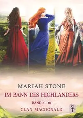 Stone |  Im Bann des Highlanders - Sammelband 3: Band 8-10 (Clan MacDonald) | Buch |  Sack Fachmedien