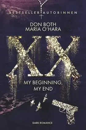 Both / O'Hara |  XX - my beginning, my end | Buch |  Sack Fachmedien