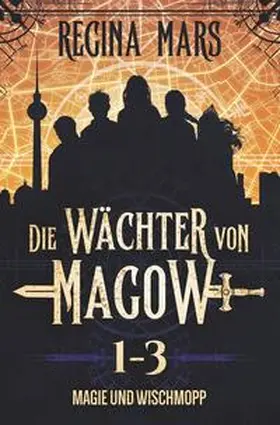 Mars |  Die Wächter von Magow: Magie und Wischmopp | Buch |  Sack Fachmedien