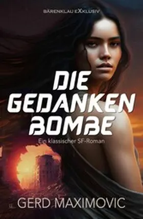 Maximovic |  Die Gedankenbombe: Ein klassischer Science-Fiction-Roman | eBook | Sack Fachmedien