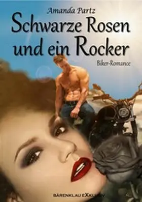 Partz |  Schwarze Rosen und ein Rocker: Eine Biker-Romance | eBook | Sack Fachmedien