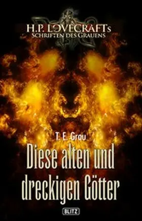 Grau |  Lovecrafts Schriften des Grauens 33: Diese alten und dreckigen Götter | eBook | Sack Fachmedien