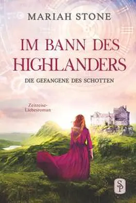 Stone |  Die Gefangene des Schotten - Erster Band der Im Bann des Highlanders-Reihe | Buch |  Sack Fachmedien