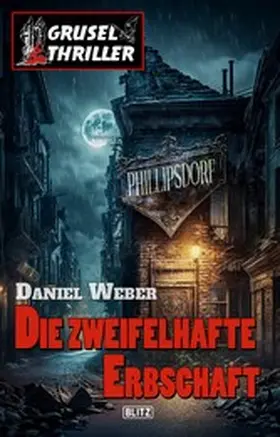 Weber |  Grusel-Thriller 10 - Die zweifelhafte Erbschaft | eBook | Sack Fachmedien