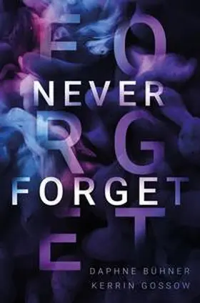 Bühner / Gossow / Alphia |  Never Forget | Buch |  Sack Fachmedien