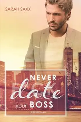 Saxx |  Never date your Boss | Buch |  Sack Fachmedien