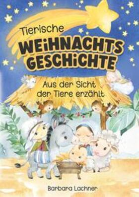 Lachner | Tierische Weihnachtsgeschichte | Buch | 978-3-7579-6317-0 | sack.de