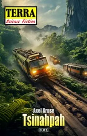 Kruse |  Terra - Science Fiction 07: Tsinahpah | eBook | Sack Fachmedien