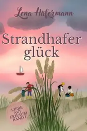 Häfermann |  Strandhaferglück | eBook | Sack Fachmedien