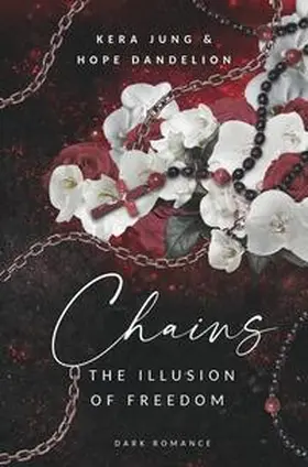 Jung / Dandelion |  Chains: The Illusion of Freedom | Buch |  Sack Fachmedien