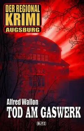 Wallon |  Der Regional-Krimi 10: Tod am Gaswerk | eBook | Sack Fachmedien